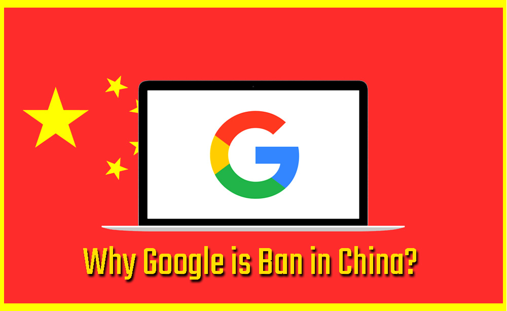 Why Google is Ban in China?