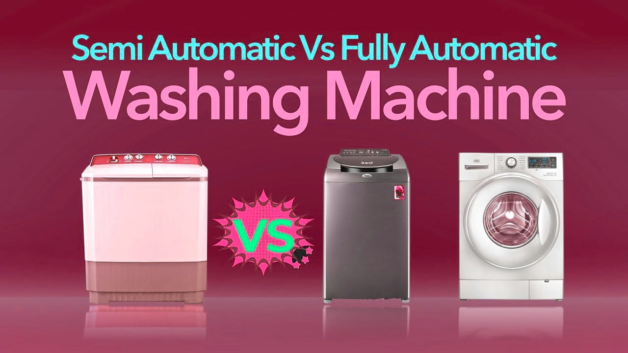 difference between automatic semi automatic washing machine In Hindi