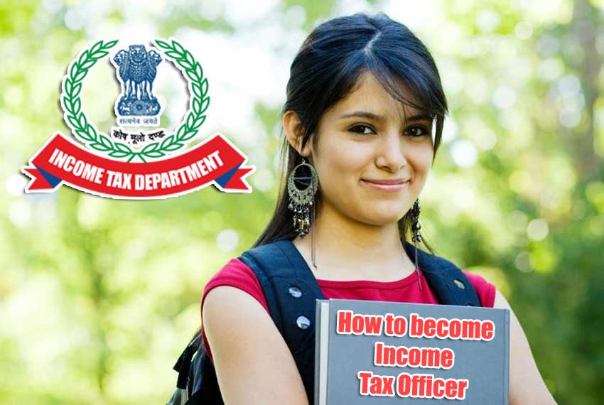 How to become an Income Tax Officer