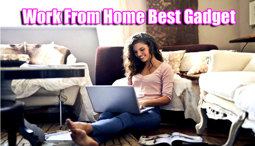 Work From Home Best Gadget