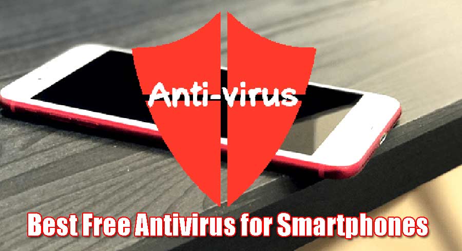 Best Free Antivirus for Android Smartphones